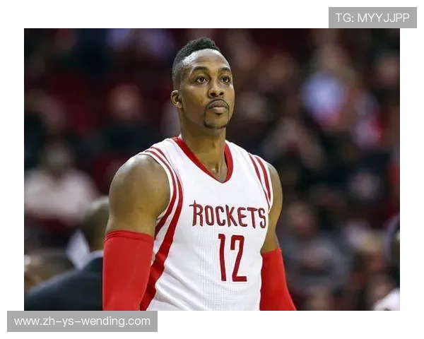 火箭队时期的“魔兽”霍华德表现解析